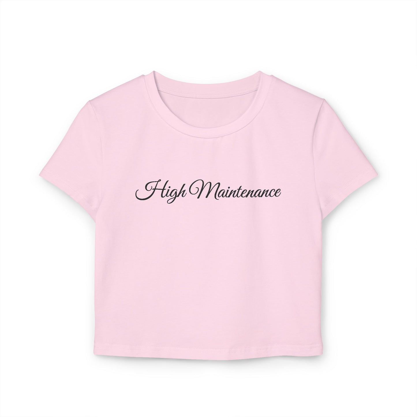 High Maintenance Women's Baby Tee