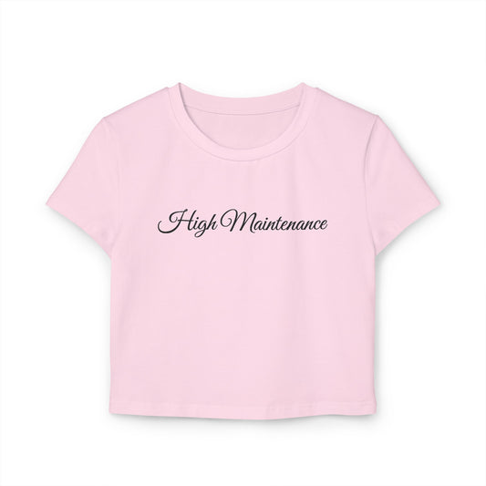 High Maintenance Women's Baby Tee