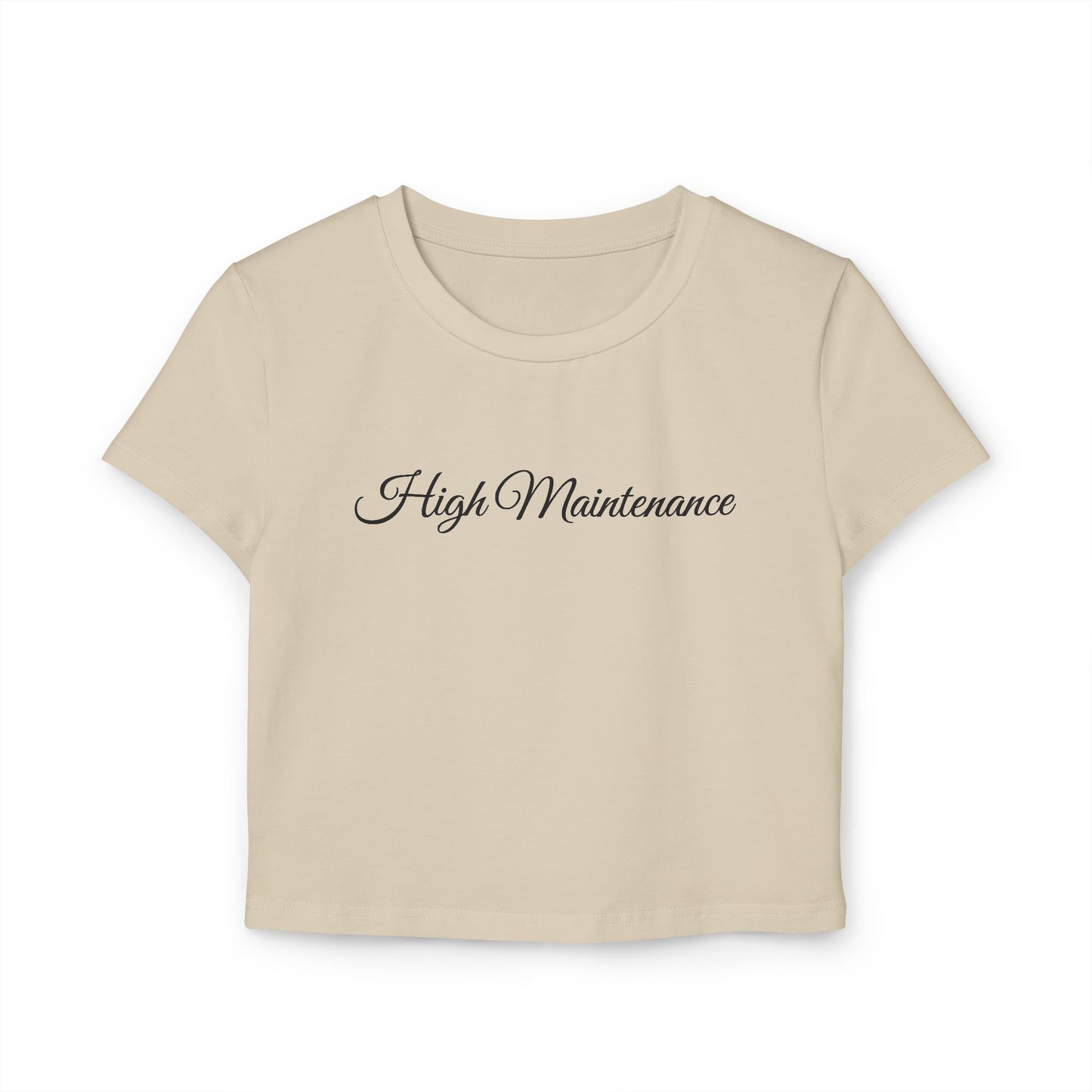 High Maintenance Women's Baby Tee