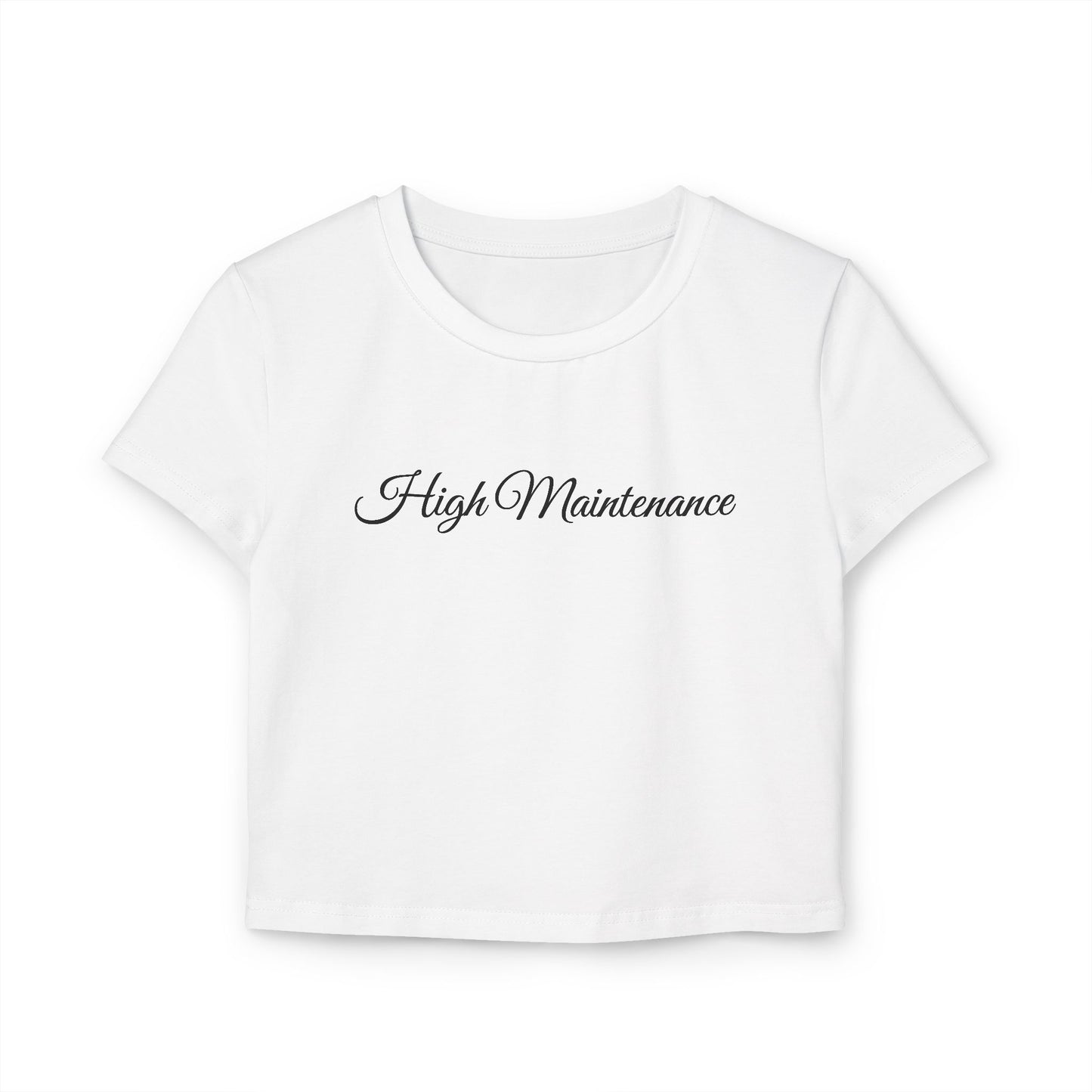 High Maintenance Women's Baby Tee